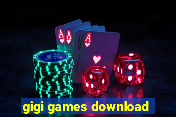 gigi games download